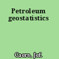 Petroleum geostatistics