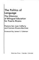 The politics of language : the dilemma of bilingual education for Puerto Ricans /