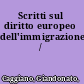 Scritti sul diritto europeo dell'immigrazione /