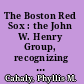 The Boston Red Sox : the John W. Henry Group, recognizing fan value through enhanced fan experience /