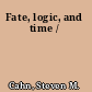 Fate, logic, and time /