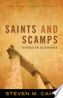 Saints and scamps ethics in academia /