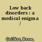 Low back disorders : a medical enigma /