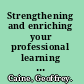 Strengthening and enriching your professional learning community the art of learning together /
