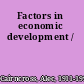 Factors in economic development /