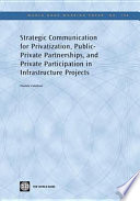 Strategic communication for privatization, public-private partnerships, and private participation in infrastructure projects