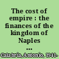 The cost of empire : the finances of the kingdom of Naples in the time of Spanish rule /