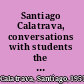 Santiago Calatrava, conversations with students the M.I.T. lectures /