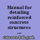 Manual for detailing reinforced concrete structures to EC2 /