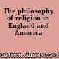 The philosophy of religion in England and America