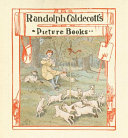 Randolph Caldecott's picture books /