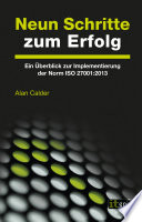 Neun Schritte zum Erfolg : Ein Überblick zur Implementierung der Norm ISO 27001 : 2013 /