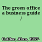 The green office a business guide /