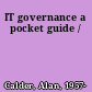 IT governance a pocket guide /