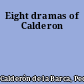 Eight dramas of Calderon