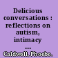 Delicious conversations : reflections on autism, intimacy and communication /