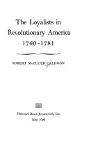 The loyalists in Revolutionary America, 1760-1781.