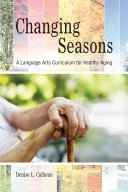 Changing seasons : a language arts curriculum for healthy aging /