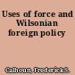 Uses of force and Wilsonian foreign policy