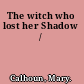 The witch who lost her Shadow /