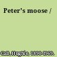 Peter's moose /