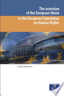 The accession of the European Union to the European Convention on Human Rights /