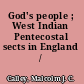 God's people ; West Indian Pentecostal sects in England /