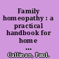 Family homeopathy : a practical handbook for home treatment /