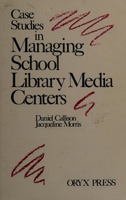 Case studies in managing school library media centers /