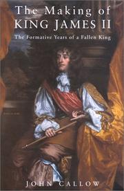 The making of King James II : the formative years of a fallen king /