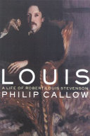 Louis : a life of Robert Louis Stevenson /