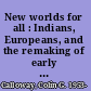 New worlds for all : Indians, Europeans, and the remaking of early America /