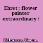 Ehret : flower painter extraordinary /
