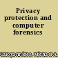 Privacy protection and computer forensics