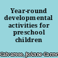 Year-round developmental activities for preschool children /