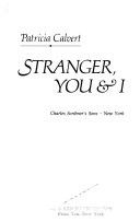 Stranger, you & I /