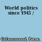 World politics since 1945 /