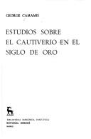 Estudios sobre el cautiverio en el Siglo de Oro /