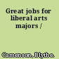 Great jobs for liberal arts majors /