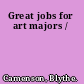 Great jobs for art majors /