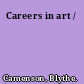 Careers in art /