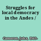 Struggles for local democracy in the Andes /