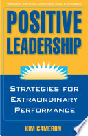 Positive leadership : strategies for extraordinary performance /