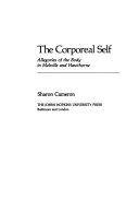 The corporeal self : allegories of the body in Melville and Hawthorne /