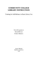 Community college library instruction : training for self-reliance in basic library use /