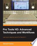 Pro Tools HD : advanced techniques and workflows /