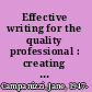 Effective writing for the quality professional : creating useful letters, reports, and procedures /