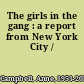 The girls in the gang : a report from New York City /