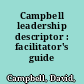 Campbell leadership descriptor : facilitator's guide /