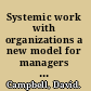 Systemic work with organizations a new model for managers and change agents /